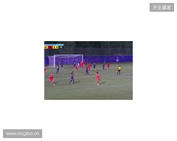 半场-U17中国女足3-0泰国U17 杨兰闪击李启娴破门成宛迪建功